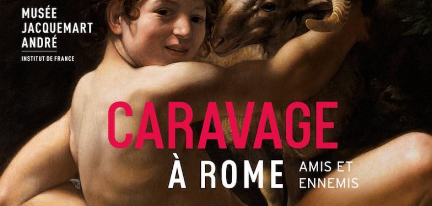 CARAVAGE À ROME, AMIS & ENNEMIS MUSEUM JACQUEMART-ANDRÉ